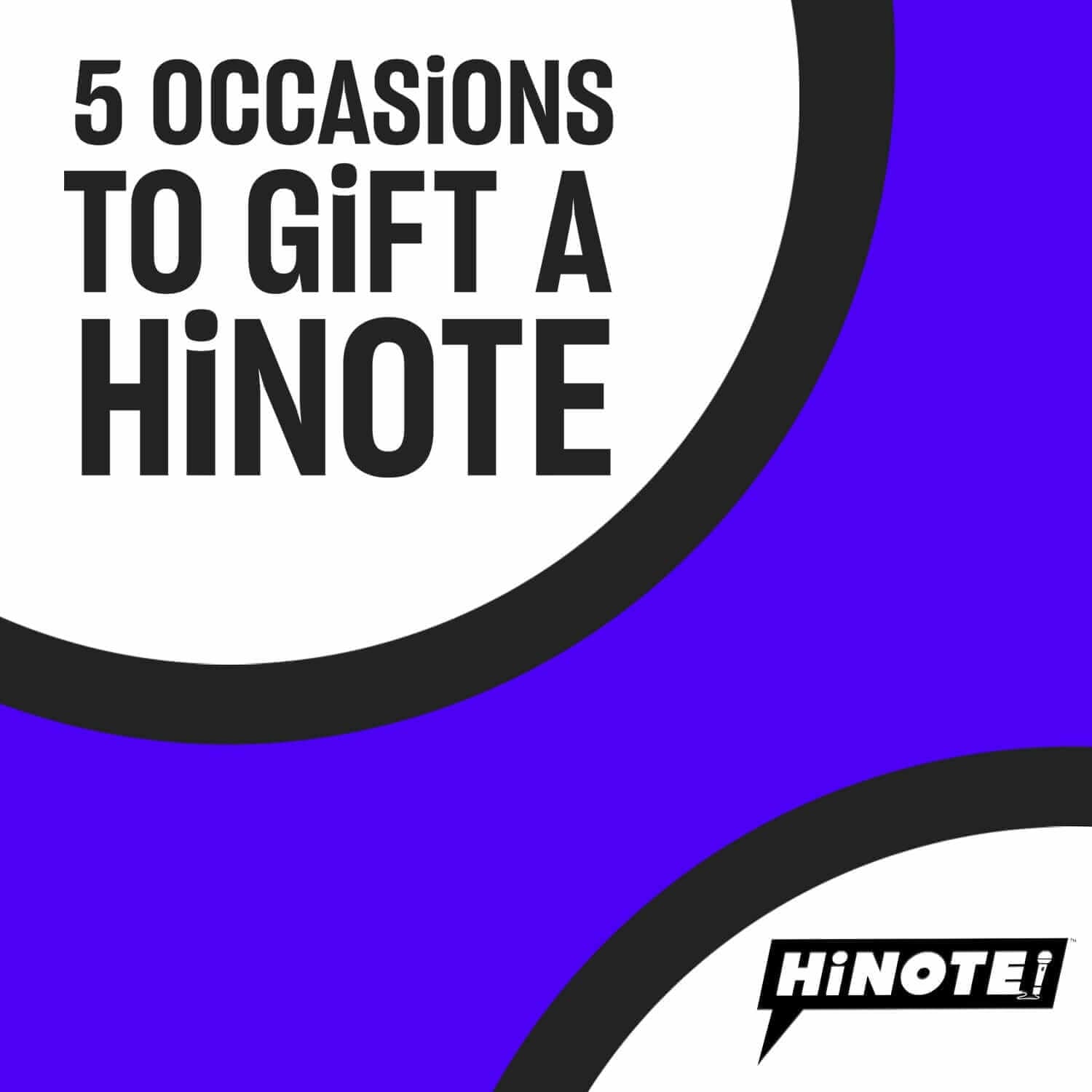 5 Occasions to Gift a HiNOTE